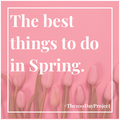 The best things to do in Spring – Caitlin Teed
