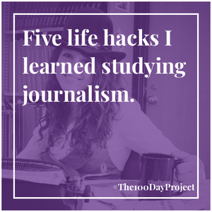 Five life hacks I learned studying journalism
