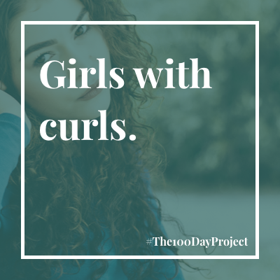 Girls with curls.