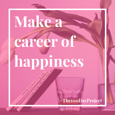 Make a career of happiness