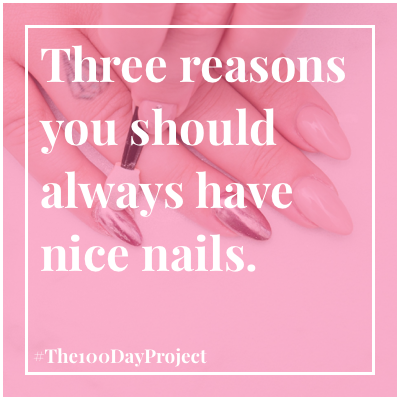 Three reasons you should always have nice nails 💅🏻