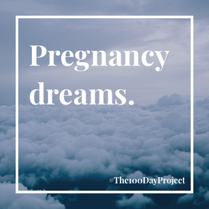 Pregnancy dreams.