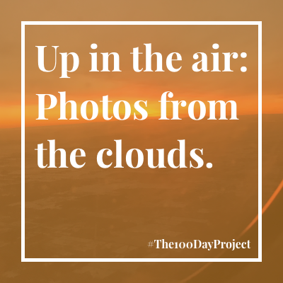 Up in the air: Photos from the clouds.